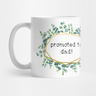 promoted to dad Mug